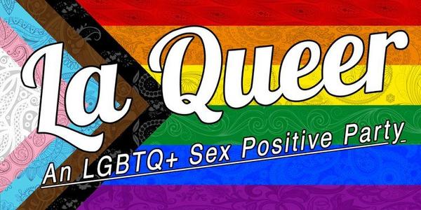 La Queer An Lgbtq Sex Positive Party By The Center For Sex Positive